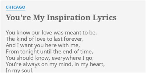 Youre My Inspiration Lyrics By Chicago You Know Our Love