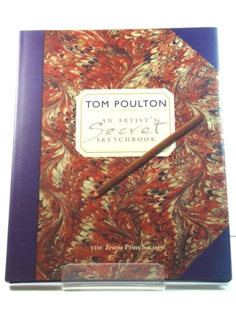 Tom Poulton An Artists Secret Sketchbook A Companion To The Secret Art Of Tom Poulton By