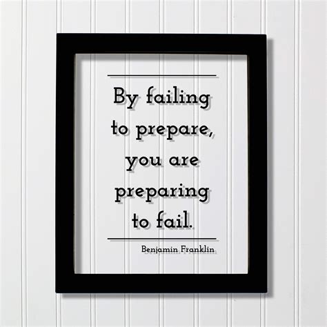 Benjamin Franklin Floating Quote By Failing To Prepare You Are