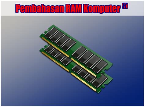Pengertian Ram Fungsi Ram Dan Cara Kerja Ram Random Access Memory