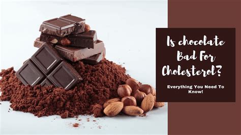 Is Chocolate Bad For Cholesterol Everything You Need To Know