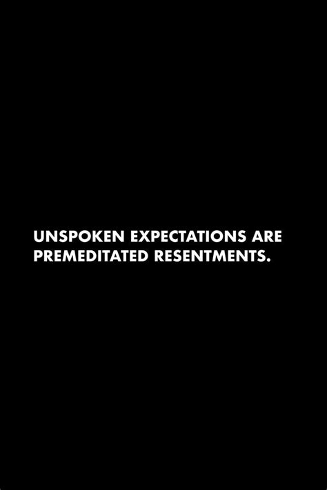 Unspoken Expectations Are Premeditated Resentments In 2023