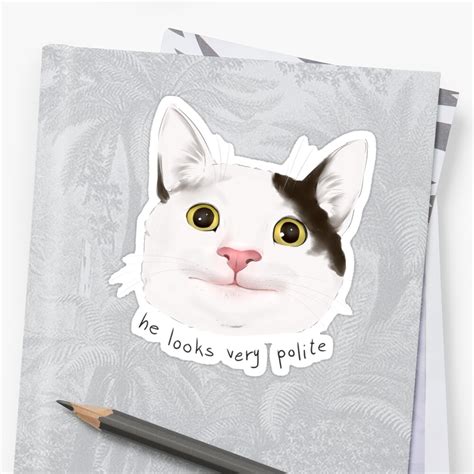 He Looks Very Polite Polite Cat Meme Catto Dank Meme Sticker By