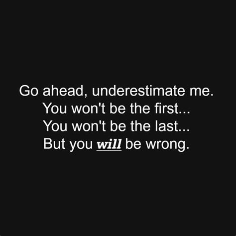 Never Underestimate Quote 33 Best Quotes On Underestimate Quoteish Never Underestimate The