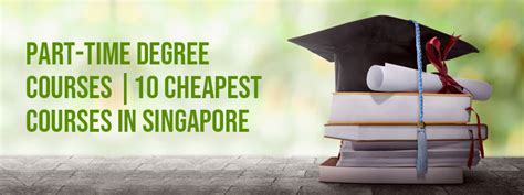 PartTime Degree Courses  10 Cheapest Courses in Singapore
