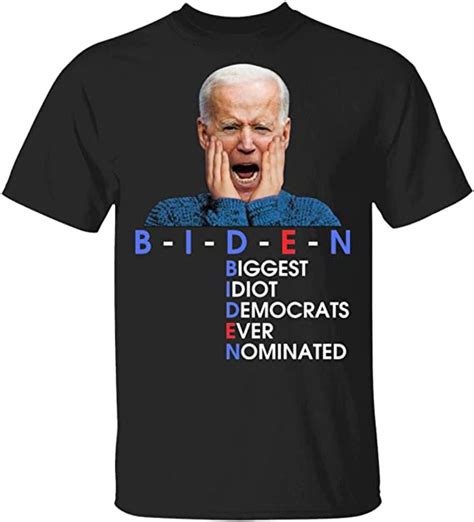 Amazon Com Biden Biggest Idiot Democrats Ever Nominated Biden Joe T Shirt Clothing Shoes