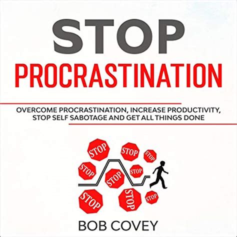 Stop Procrastination Overcome Procrastination Increase Productivity Stop Self Sabotage And