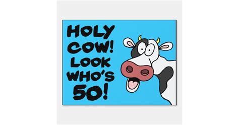 Holy Cow Look Whos 50 Sign Zazzle