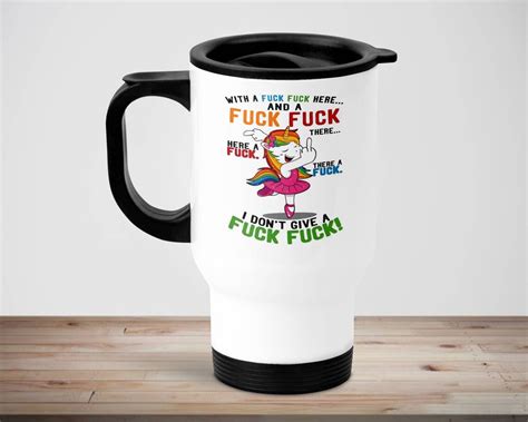 With A Fuck Fuck Here And A Fuck Fuck There Adult Travel Mug Etsy
