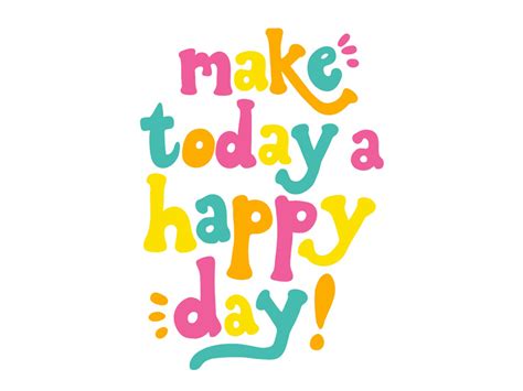 Make Today A Happy Day By Katie Wright On Dribbble