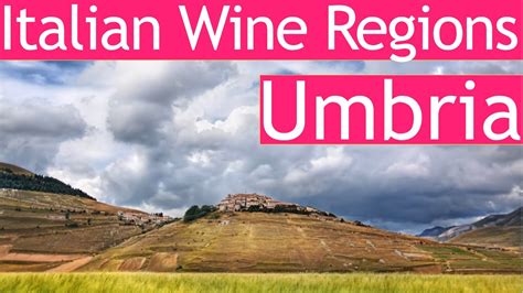 Italian Wine Regions Umbria Youtube