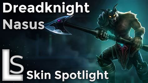 Dreadknight Nasus Skin Spotlight Dreadknights Collection League