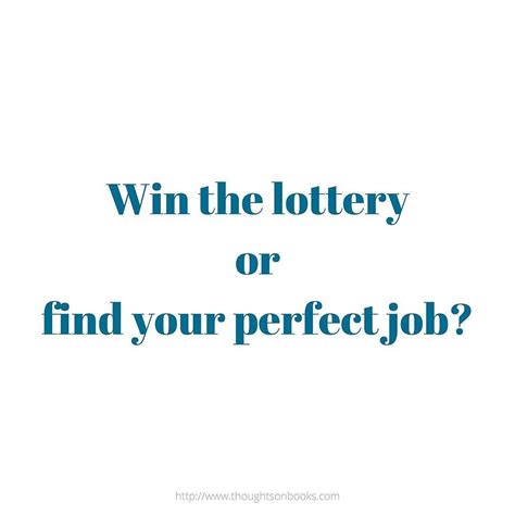 Would You Rather Win The Lottery Or Find Your Perfect Job Why Tell Me Why In The Comments