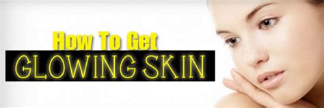 How To Get Glowing Skin HealthRelieve Com
