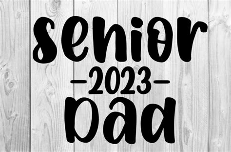 Senior 2023 Dad Svg Graphic By Thesmallhouseshop · Creative Fabrica