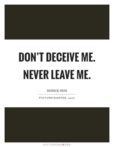 Never Leave Me Quotes And Sayings Never Leave Me Picture Quotes