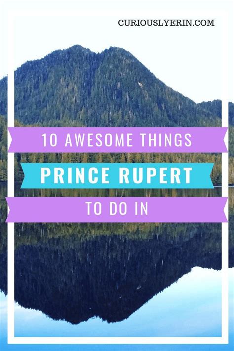 10 Awesome Things To Do In Prince Rupert Curiously Erin Prince