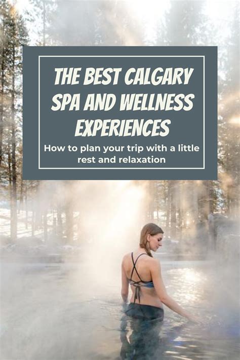 This Is A Guide To The Best Calgary Spa Experiences Welleness Acitivites And Healthy