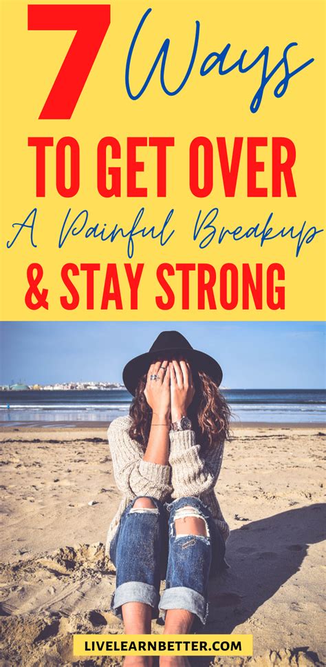 7 Tips On How To Get Over A Breakup And Remain Strong In 2020 Breakup