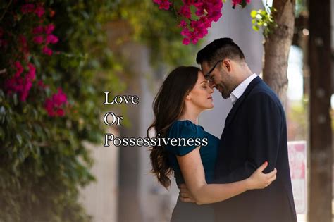 Is Love The Same As Possessiveness Onlinecounselling4u