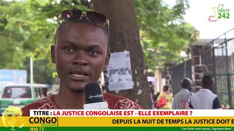 VÉritÉ 242 Congo Brazzaville La Justice Congolaise Est Elle