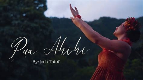 Josh Tatofi Pua Ahihi Official Music Video Youtube