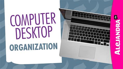 How To Organize Your Computer Desktop Files And Folders Part 10 Of 10