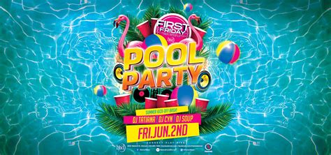 First Friday Pool Party Summer Kick Off Bash Tracks
