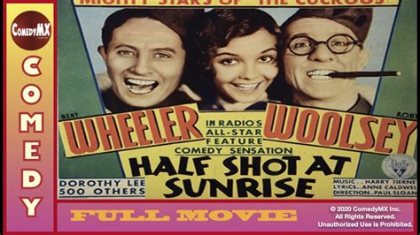 These videos show my appreciation and to help introduce in order to watch the full and complete. Wheeler & Woolsey: Half Shot at Sunrise | Full Movie ...