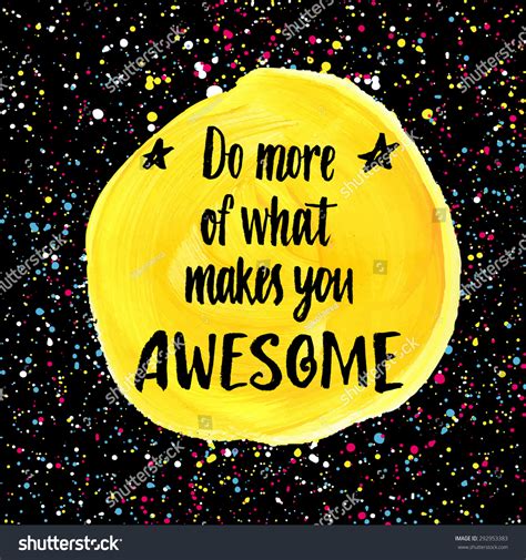 Do More Of What Makes You Awesome Hand Lettering Quote On