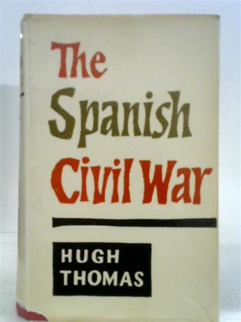 The Spanish Civil War De Hugh Thomas Good 1961 World Of Rare Books