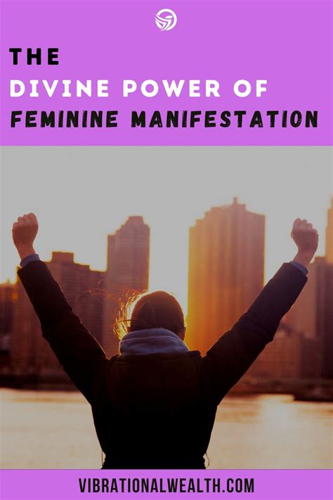 What Is The Divine Power Of Feminine Manifestation In 2020