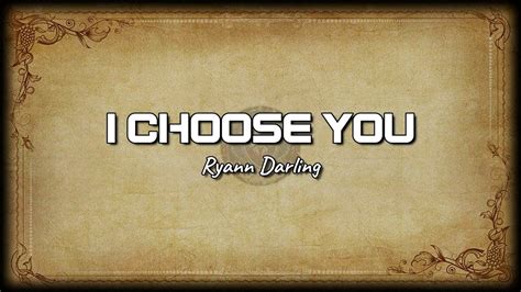 Ryann Darling I Choose You [lyrics] Youtube