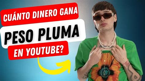 🤑👉🔴 Cuanto Dinero Gana Peso Pluma Cuanto Gana Un Youtuber Youtube