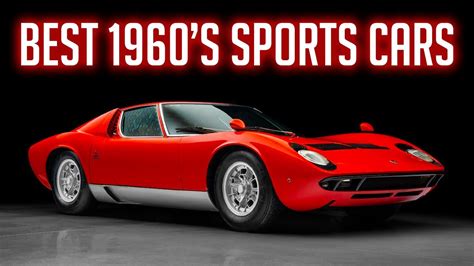 Top 10 Most Famous And Stylish Sports Cars Of The 1960s Youtube