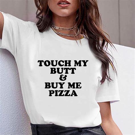 Buy Women White Top Touch My Butt And Buy Me Pizza T Shirt At