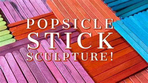 Popsicle Stick Sculpture Youtube