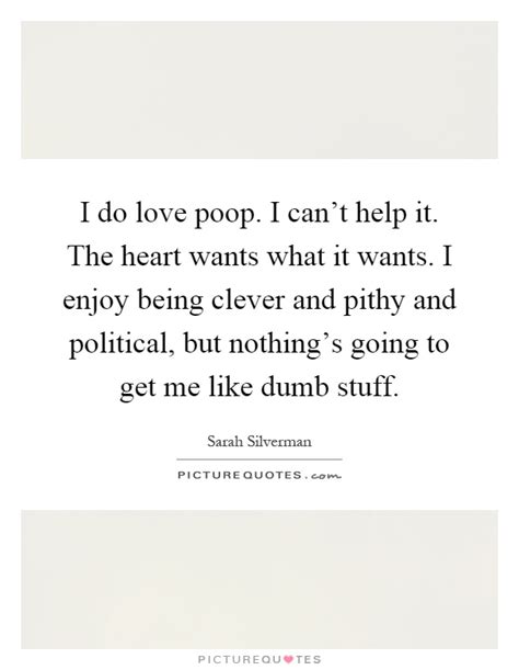 The heart wants what it wants quote. Pithy Quotes | Pithy Sayings | Pithy Picture Quotes