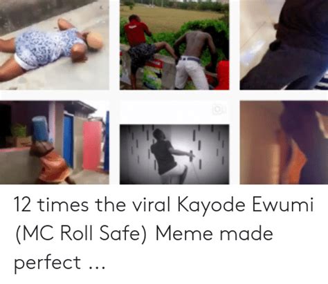 12 Times The Viral Kayode Ewumi Mc Roll Safe Meme Made Perfect Meme