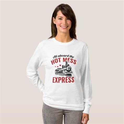 Hot Mess Express T Shirt Zazzle