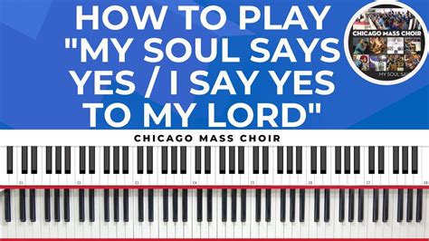 Piano How To Play My Soul Says Yes By The Chicago Mass Choir Youtube