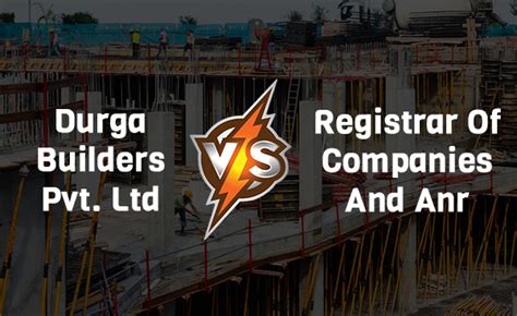 Durga Builders Pvt Ltd V Registrar Of Companies And Anr Nclat Ak