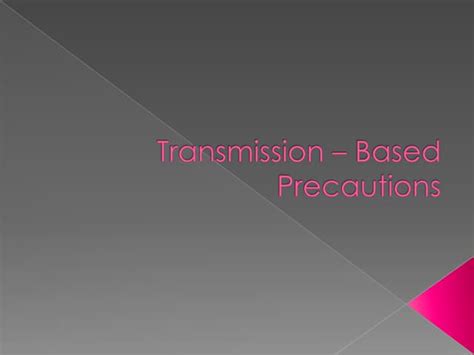 Transmission Based Precautions Ppt