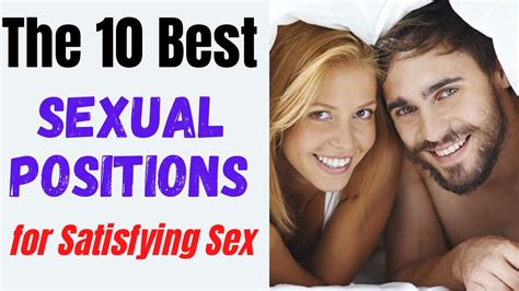 the 10 best sexual positions plus 6 special twists for satisfying sex youtube