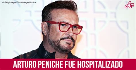 Arturo Peniche Ingresó De Emergencia Al Hospital Por Una Fuerte