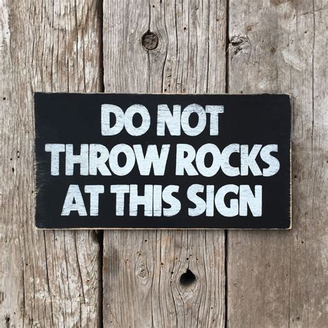 Do Not Throw Rocks At This Sign Sign Handmade Vintage Funny Sign