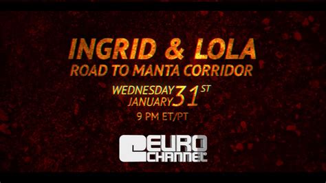 Ingrid And Lola Road To Manta Corridor Youtube