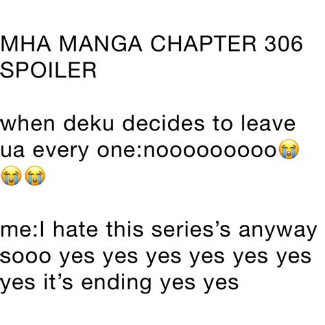 mha manga chapter 306 spoiler when deku decides to leave ua every one nooooooooo😭😭😭 me i hate