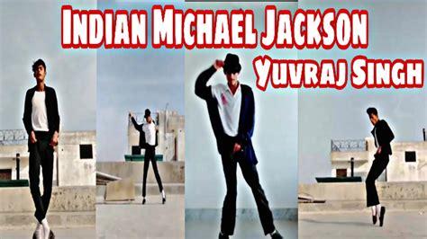 Indian Michael Jackson Yuvraj Singh Baba Jackson Incredible