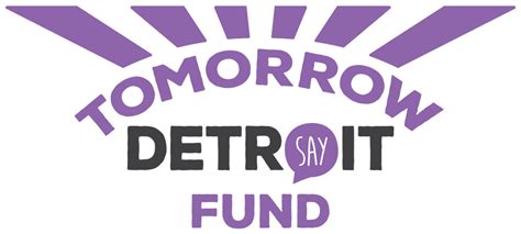 Tomorrow Fund Say Detroit